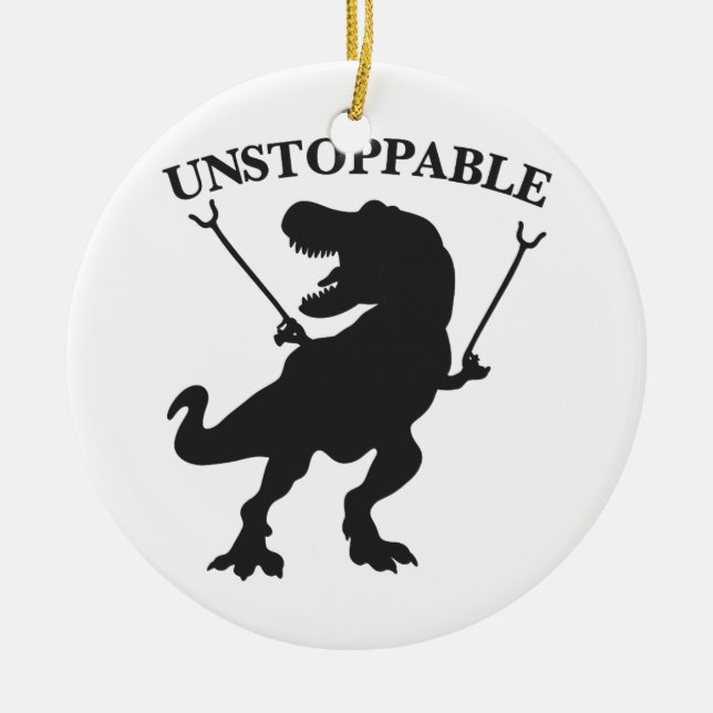 T-rex unstoppable - Choose background colour Ceramic Ornament (Front)