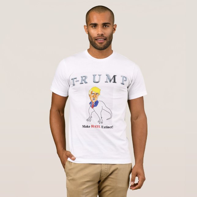 T-Rump Make Hate Extinct T-Shirt (Front Full)