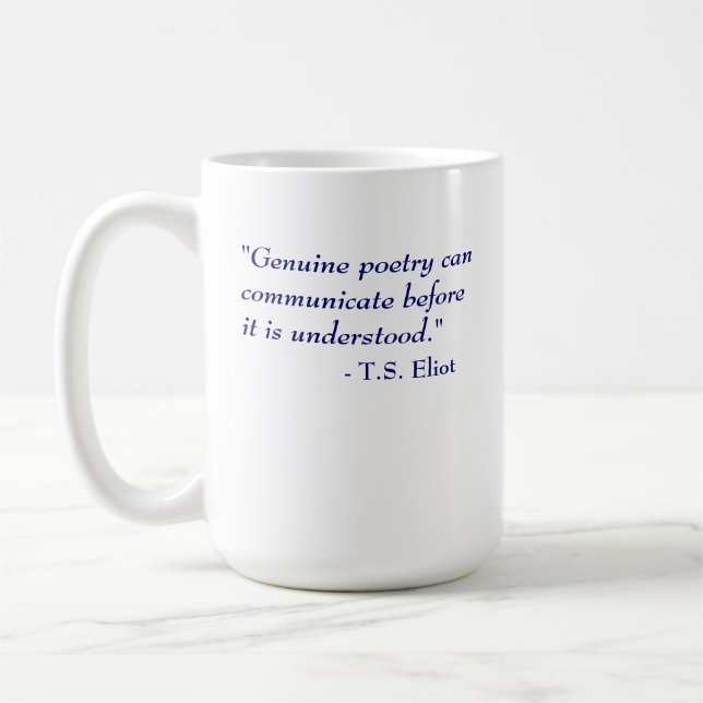 T.S. Eliot Quote - Poetry Coffee Mug (Left)
