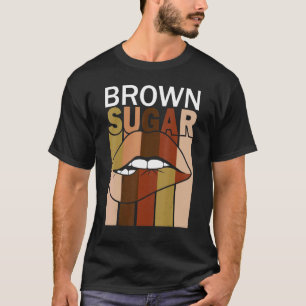 T S For African American Women Brown Sugar T-Shirt