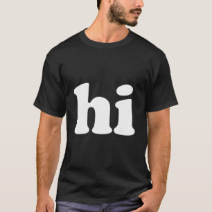 T Says Hi T-Shirt