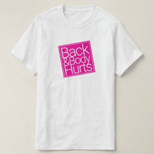 T-shirt - Back & Body Hurts