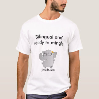 t-shirt bilingual and ready to mingle