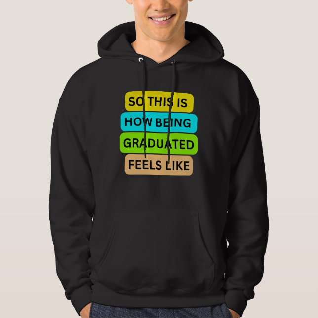 T-Shirt black hoodie  SO_THIS_IS_HOW_BEING_GRADUAT (Front)