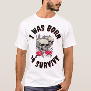 T-SHIRT BORN TO SURVIVE NEW FASHION DESIGNER TEE