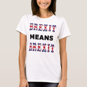 T-Shirt Brexit Means Brexit