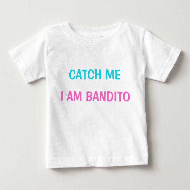 T-Shirt - Catch Me I am Bandito (Front)