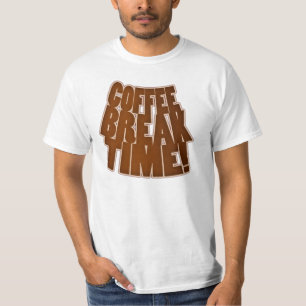 T-Shirt Coffee Break Funny Humourous Customisable