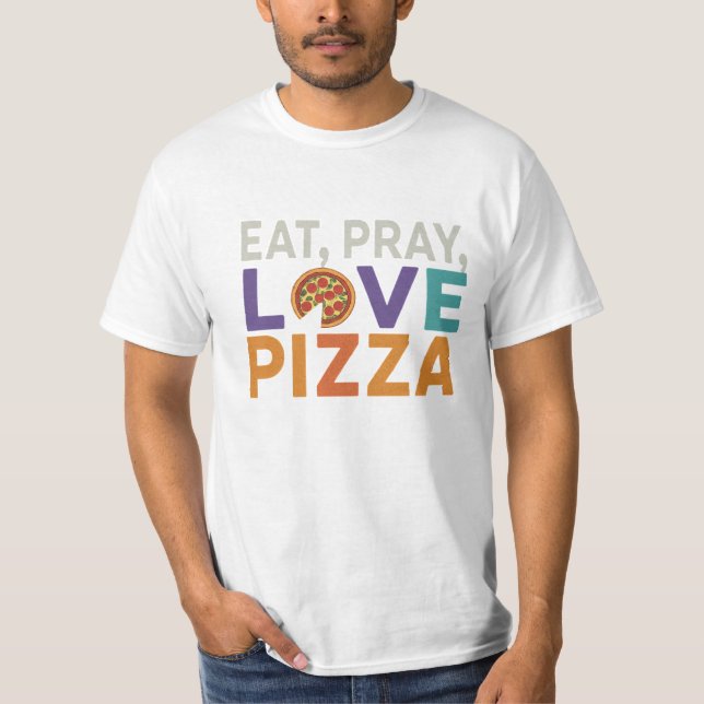 T-shirt design eat pray love pizza (Front)
