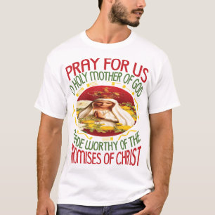 T shirt design Pray For Us, O Holy Mother of God