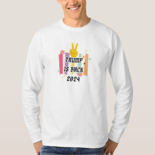 T-shirt design trump is back 2024 election design