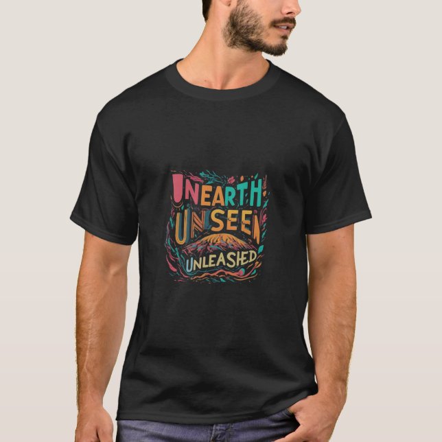 T-Shirt Design: Unearth Unseen Unleashed (Front)