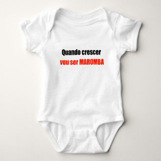 T-shirt Drinks When To grow Goes To be Maromba Baby Bodysuit