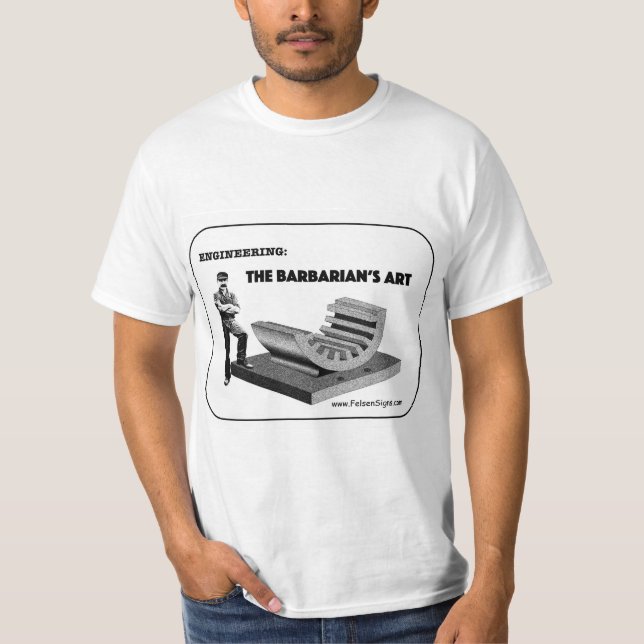T-Shirt - "Engineering - The Barbarian's Art" (Front)