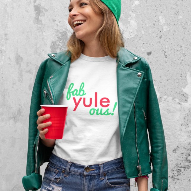 T-Shirt | Fab Yule Ous Fabulous Christmas Tees (Modern “Fab Yule Ous!” T-shirt created for stylish, cheerful, and confident Christmas looks)