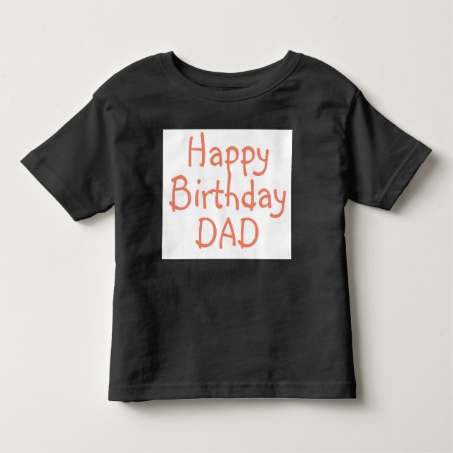 T-Shirt for DAD happy birthday (Front)
