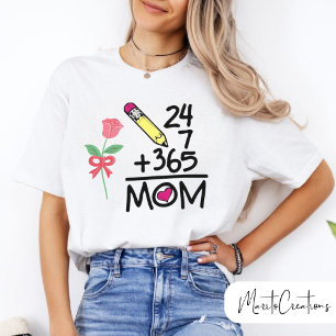 T-shirt for mom 24/7, mother's day.