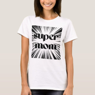 T-shirt for the Super Mum