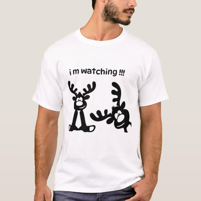 T-SHIRT FUNNY DEER I M WATCHING (Front)