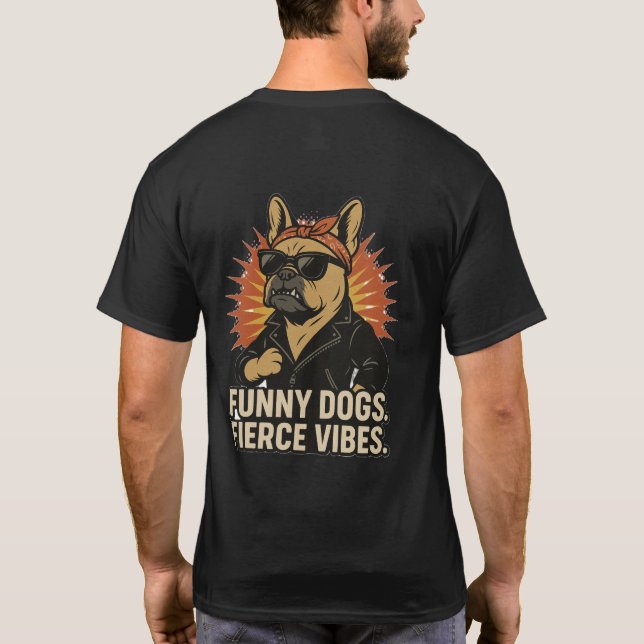 T-Shirt Funny Dog Fierce Vibes (Back)