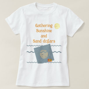 T-Shirt Gathering sunshine and sand dollars