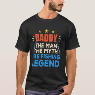 T-Shirt Gift Daddy The Man The Myth The Fishing Le