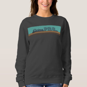 T-shirt- "going PRO(zac)" Sweatshirt