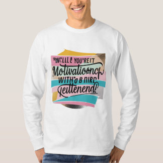 T-shirt/ hoodies/ Sweattshirt "Quotes" logo design T-Shirt