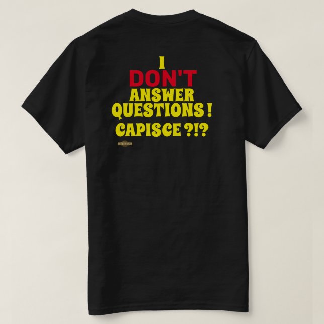t-shirt  "I DON'T ANSWER QUESTIONS" (Design Back)