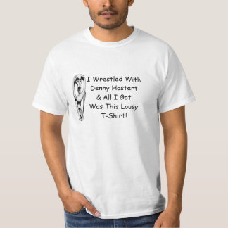 T-Shirt I wrestled with Denny Hastert Humour Funny