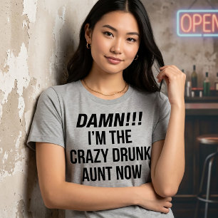 T-Shirt I'm The Crazy Drunk Aunt Now Tri-Blend Shirt