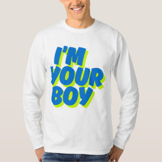T-Shirt I'm Your Boy