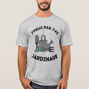 T-shirt je peux pas j'ai jardinage