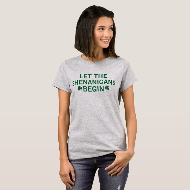 T-Shirt let the shenanigans begin, st patrick tee (Front Full)
