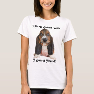 T-Shirt Life Is Better With A Basset Hound