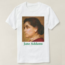 T-shirt of Jane Addams & her wisdom