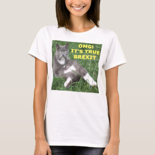 T-Shirt OMG Its True Brexit