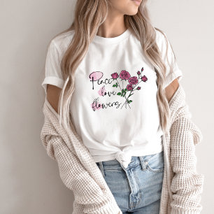 T-shirt  Peace Love Flowers