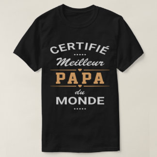 T-shirt T shirt papa " certifié meilleur papa du m