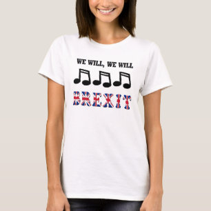 T-Shirt We Will We Will Brexit