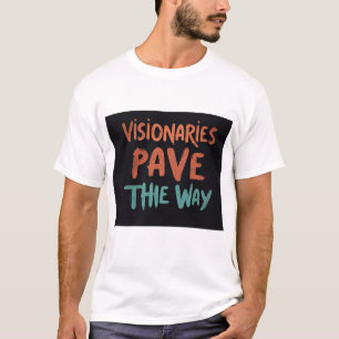 T shirt White Visionaries Pave the Way
