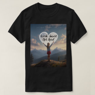 T-Shirt Work Smart not Hard  