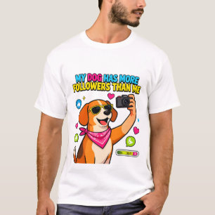 T-ShirtMy Dog Has More Followers Than Me T-Shirt