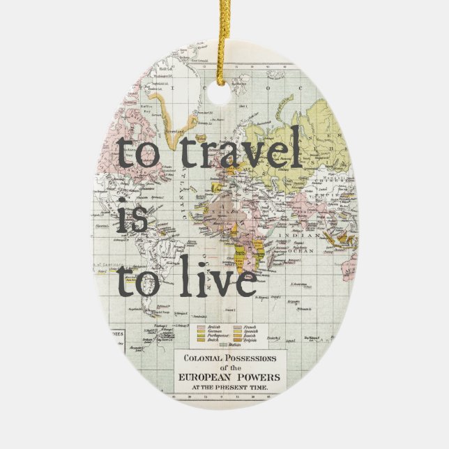 T Travel is To Live Ceramic Ornament (Front)