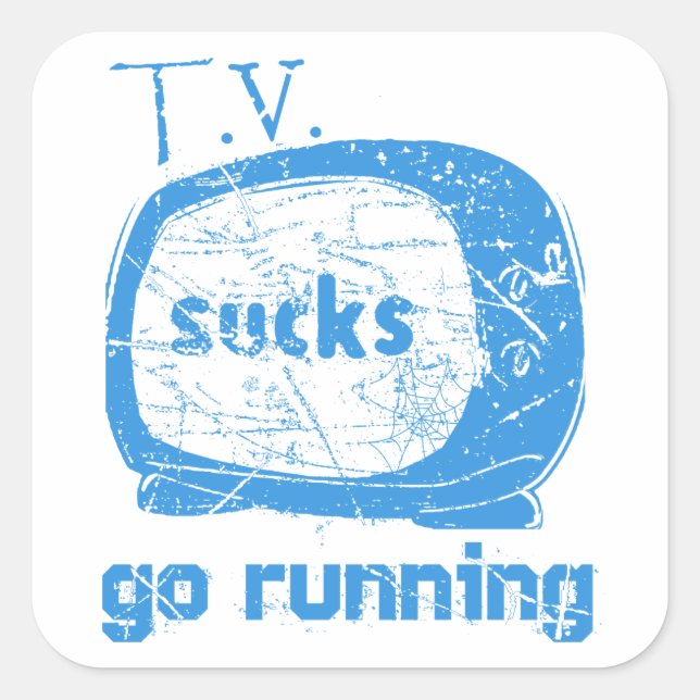 T.V. Sucks, Go Running Square Sticker (Front)