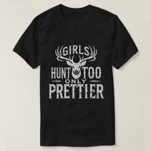 TA128-Girls Hunt Too Only Prettier Elk Hunting T-S T-Shirt