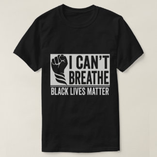 TA55-I Can't Breathe Black Lives Matter Justice  T-Shirt