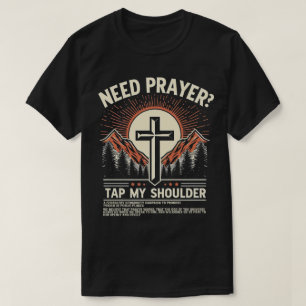 TA65-Need Prayer Tap My Shoulder Christian T-Shirt