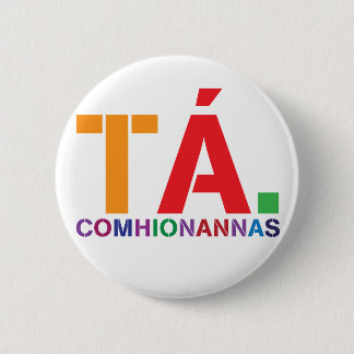 Tá Comhionannas Badge (Yes Equality As Gaeilge)