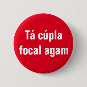 Tá Cúpla Focal Agam 6 Cm Round Badge